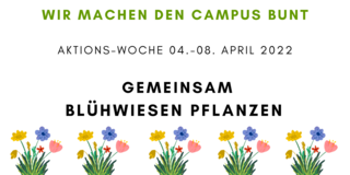 Einladung zum gemeinsamen Anlegen von Blühwiesen am Campus. Text: Wir machen den Campus bunt - Aktions-Woche 4. bis 8. April - Gemeinsam Blühwiesen pflanzen