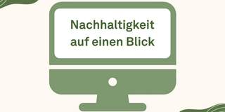 FAQ_Nachhaltigkeit_Titelbild Abgebildet ist ein PC-Bildschirm als Grafik. Auf dem Bildschirm steht ein Schriftzug "Nachhaltigkeit auf einen Blick"
