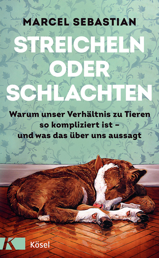Cover des Buchs "Streicheln oder Schlachten" von Marcel Sebastian.